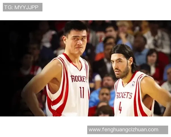 姚明在NBA的传奇生涯中那些不可或缺的队友们的精彩故事与贡献 姚明在NBA的传奇生涯中那些不可或缺的队友们的精彩故事与贡献